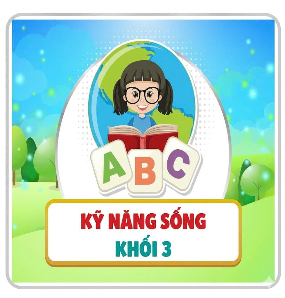 Kỹ năng sống khối 3